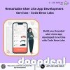 Most Effective Uber Like App Development Services - Code Brew Labs